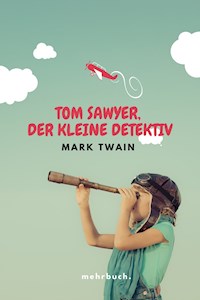 Tom Sawyer, der kleine Detektiv - Mark Twain - ebook
