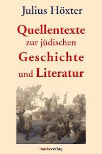 Quellentexte zur jüdischen Geschichte und Literatur - Julius Höxter - ebook