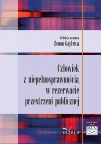 Człowiek z niepełnosprawnością w rezerwacie przestrzeni publicznej -  - książka