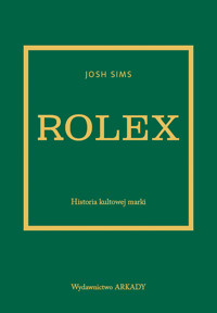 Rolex. Historia kultowej marki - Josh Sims - książka
