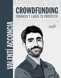 Crowdfunding. Financia y lanza tu proyecto - Valentí Acconcia - ebook