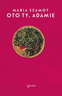 Oto ty Adamie - Maria Szamot - książka