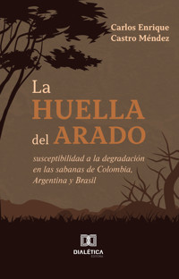 La Huella Del Arado - Carlos Enrique Castro Méndez - ebook