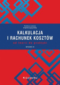 Kalkulacja i rachunek kosztów w.3 - Piotr Szczypa - książka