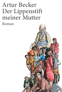 Der Lippenstift meiner Mutter - Becker Artur - ebook