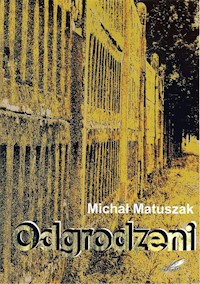 Odgrodzeni - Matuszak Michał - książka