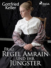 Frau Regel Amrain und ihr Jüngster - Gottfried  Keller - ebook