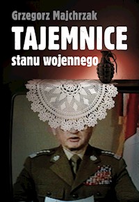 Tajemnice stanu wojennego - Grzegorz Majchrzak - ebook + książka