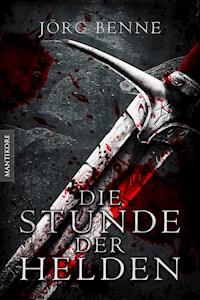 Die Stunde der Helden (Fantasy Roman) - Jörg Benne - ebook