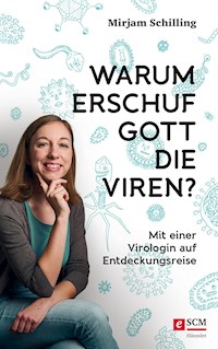 Warum erschuf Gott die Viren? - Mirjam Schilling - ebook
