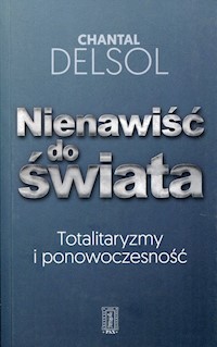 Nienawiść do świata - Chantal Delsol - książka