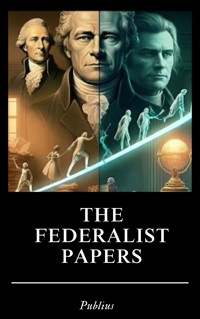 The Federalist Papers - Publius - ebook