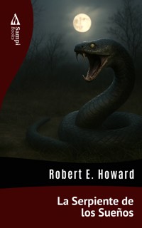 La Serpiente de los Sueños - Robert E. Howard - ebook