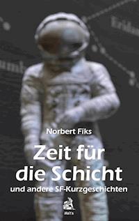 Zeit für die Schicht - Norbert Fiks - ebook
