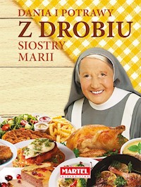 Dania i potrawy z drobiu Siostry Marii - Goretti Guziak Maria - książka