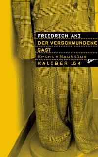Kaliber .64: Der verschwundene Gast - Ani Friedrich - ebook