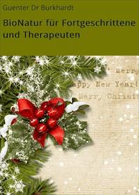 BioNatur für Fortgeschrittene und Therapeuten - Guenter Dr Burkhardt - ebook