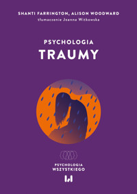 Psychologia traumy - Woodward Alison, Farrington Shanti - książka
