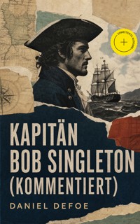 Kapitän Bob Singleton (Kommentiert) - Daniel Defoe - ebook