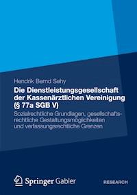 Die Dienstleistungsgesellschaft der Kassenärztlichen Vereinigung (§ 77a SGB V) - Hendrik Bernd Sehy - ebook