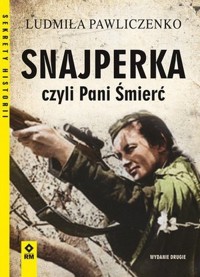 Snajperka, czyli Pani Śmierć (wydanie drugie) - Ludmiła Pawliczenko - książka