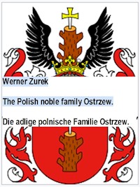 The Polish noble family Ostrzew. Die adlige polnische Familie Ostrzew. - Werner Zurek - ebook