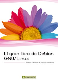 El gran libro de Debian GNU/Linux - Rafael Eduardo Rumbos Salomón - ebook