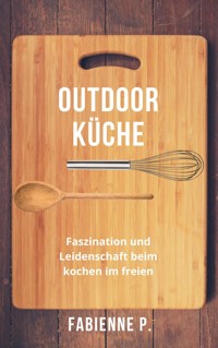 Outdoor Küche - Fabienne P. - ebook