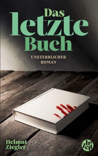 Das letzte Buch - Helmut Ziegler - ebook