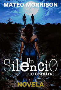 Un silencio que camina - Mateo Morrison - ebook