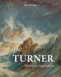 Turner : Maître et inspiration - Eric Shanes - ebook