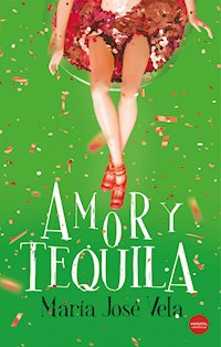 Amor y tequila - María José Vela - ebook