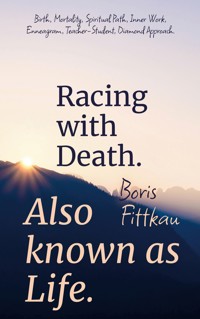 Racing with Death. Also known as Life. - Boris Fittkau - ebook