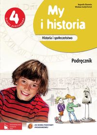 My i historia Historia i społeczeństwo 4 Podręcznik - Olszewska Bogumiła, Surdyk-Fertsch Wiesława - książka