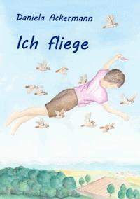 Ich fliege - Daniela Ackermann - ebook