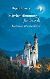 Märchenstimmung für die Seele - Regina Himmel - ebook