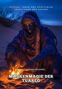 Maskenmagie der Tuareg - Fatima Taleb Mint Mohamed - ebook