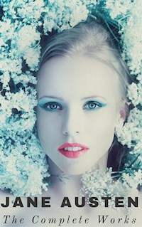 The Complete Works of Jane Austen (In One Volume) Sense and Sensibility, Pride and Prejudice, Mansfield Park, Emma, Northanger Abbey, Persuasion, Lady ... Sandition, and the Complete Juvenilia - Jane Austen  - ebook