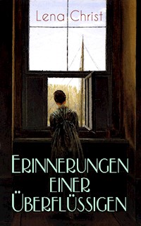Erinnerungen einer Überflüssigen - Lena Christ - ebook