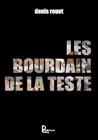 Les Bourdain de la Teste - Denis Rouet - ebook