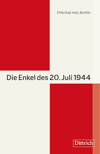 Die Enkel des 20. Juli 1944 - Felicitas von Aretin - ebook