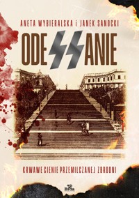 Odessanie. Krwawe cienie przemilczanej zbrodni - Aneta Wybieralska, Janek Sanocki - ebook