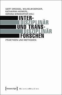 Interdisziplinär und transdisziplinär forschen -  - ebook