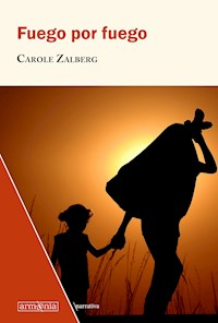 Fuego por fuego - Carole Zalberg - ebook