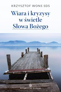 Wiara i kryzysy w świetle Słowa Bożego - wznowienie - Wons Krzysztof - książka
