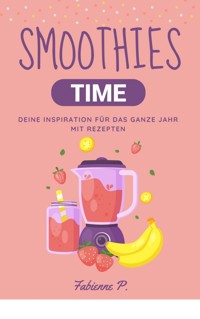 Smoothies Time - Fabienne P. - ebook