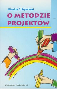 O metodzie projektów - Szymański Mirosław S. - książka