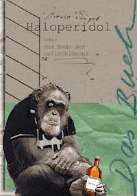 Haloperidol oder vom Ende der Luftschlösser - Mario Krüger - ebook