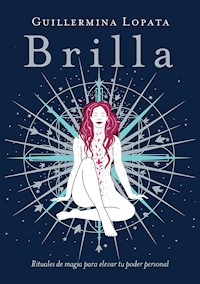 Brilla - Guillermina Lopata - ebook