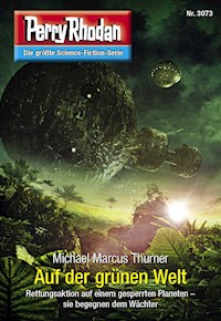 Perry Rhodan 3073: Auf der grünen Welt - Michael Marcus Thurner - ebook